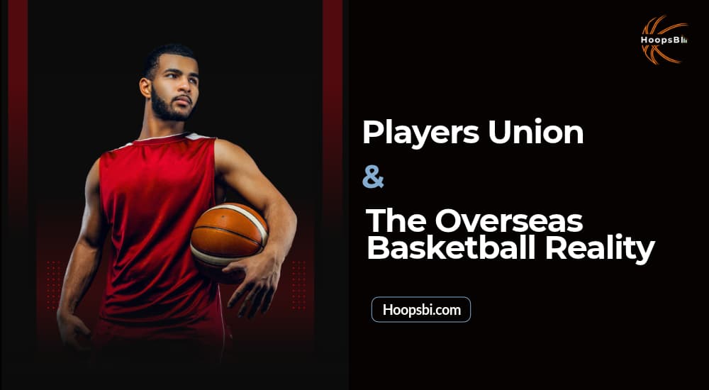 Players Unions and the Overseas Basketball Reality | The Missing Net | HoopsBI