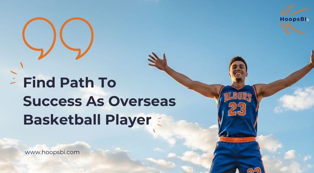 The New Playbook: How Overseas Basketball Players Are Finding Their Path to Success